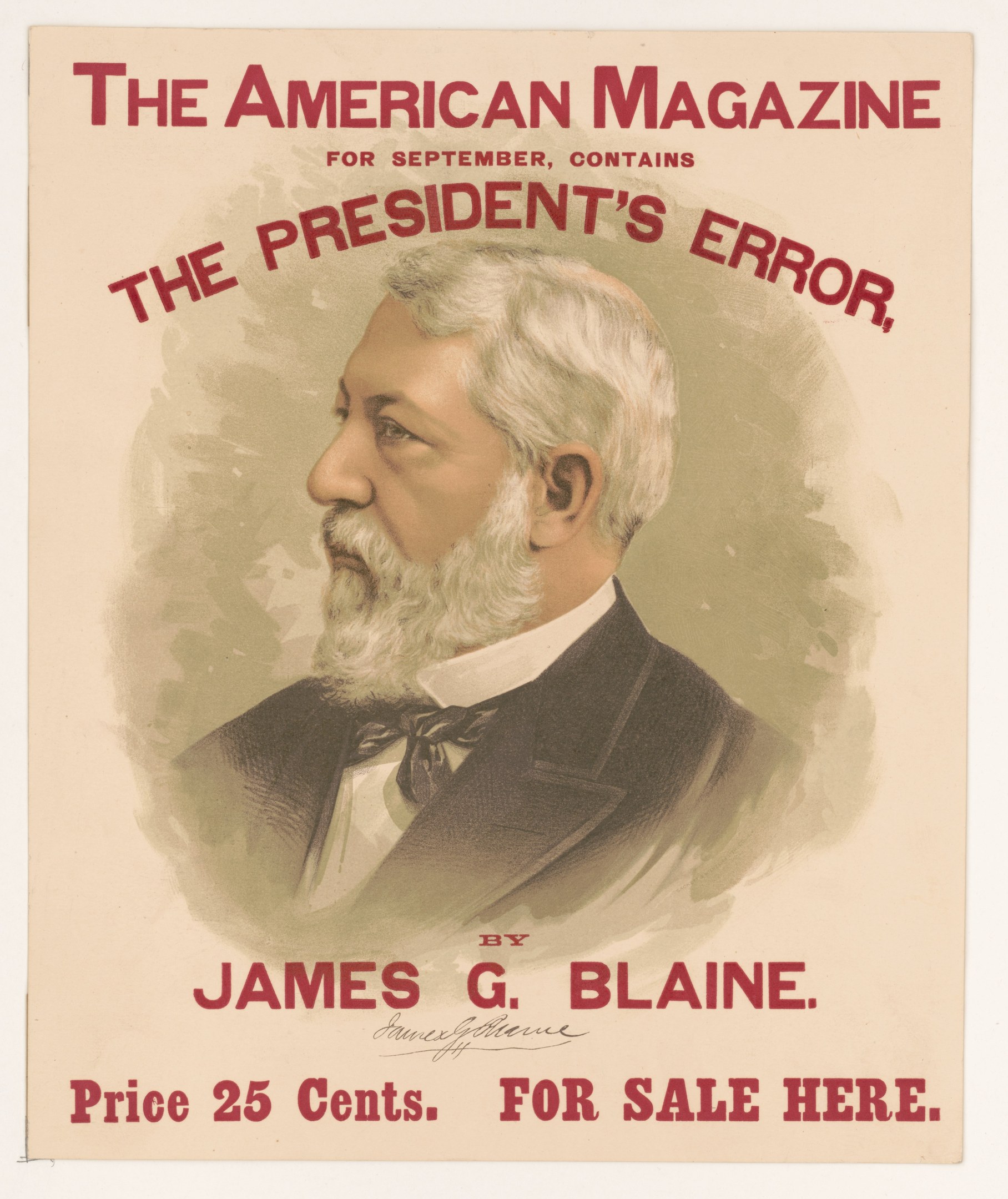 Ein Plakat von James G. Blaine, dargestellt als US-Präsident, mit "Der Fehler des Präsidenten" darüber, der ihn in einem Anzug, Krawatte und zurückgekämmtem Haar mit ernster Miene zeigt.