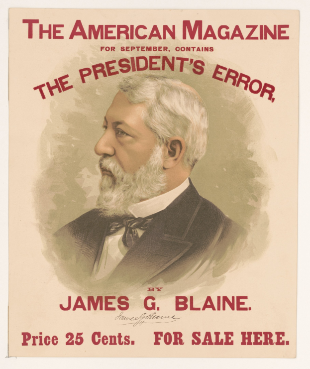 Ein Plakat von James G. Blaine, dargestellt als US-Präsident, mit "Der Fehler des Präsidenten" darüber, der ihn in einem Anzug, Krawatte und zurückgekämmtem Haar mit ernster Miene zeigt.