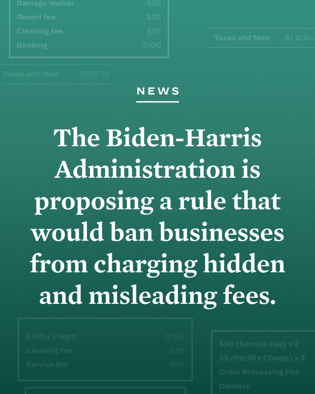 Plakat mit fettem schwarzem Text auf weißem Hintergrund, eingerahmt von einem dünnen schwarzen Rand, der besagt: "Die Biden-Harris-Regierung schlägt eine Regel vor, die es Unternehmen verbietet, versteckte und irreführende Gebühren zu erheben."