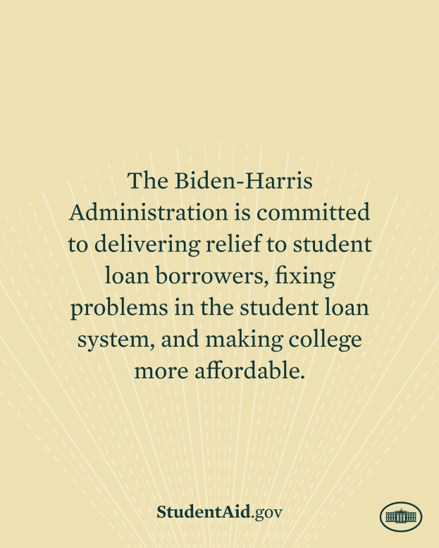Ein Plakat mit Text über das Engagement der Biden-Harris-Regierung für die Entlastung von Studentendarlehen, Systemreparaturen und erschwingliche Colleges, mit einem Logo unten.