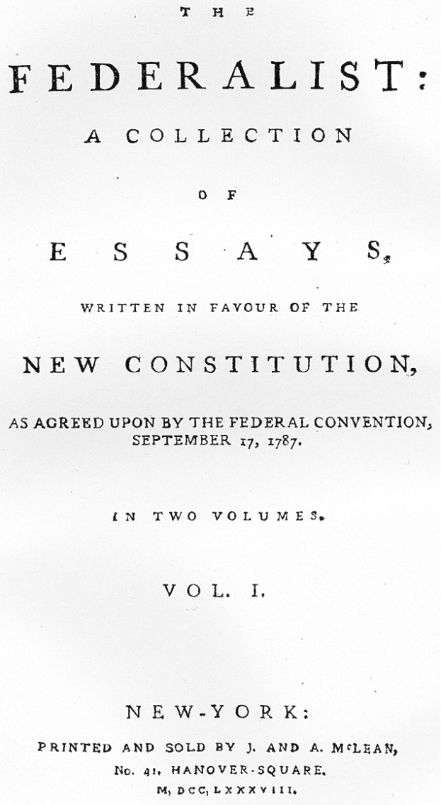 Ein Papier mit der Aufschrift 'The Federalist: A Collection of Essays written in favour of the New Constitution, as agreed upon by the Federal Convention, September 17, 1787, in two volumes, vol i'
